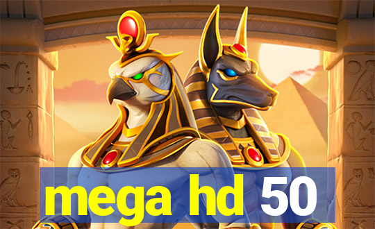 mega hd 50