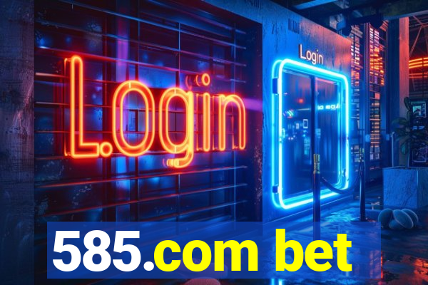 585.com bet