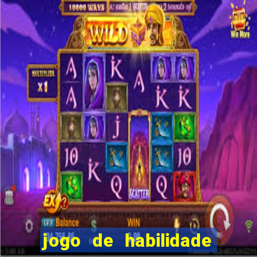 jogo de habilidade para ganhar dinheiro