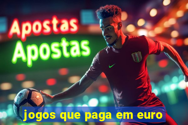 jogos que paga em euro