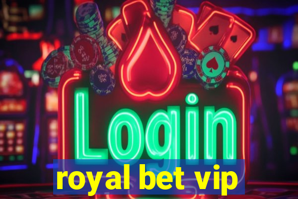 royal bet vip