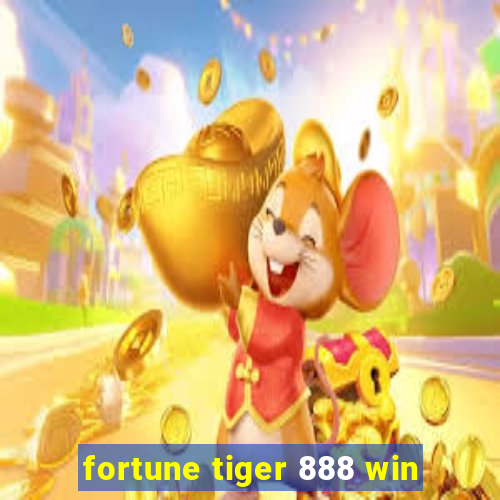 fortune tiger 888 win