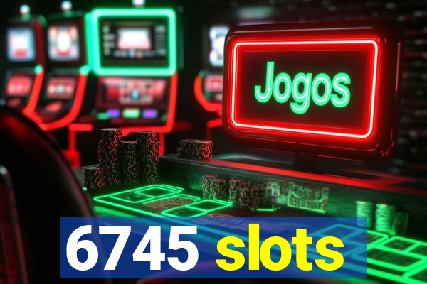 6745 slots