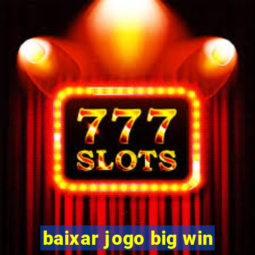 baixar jogo big win