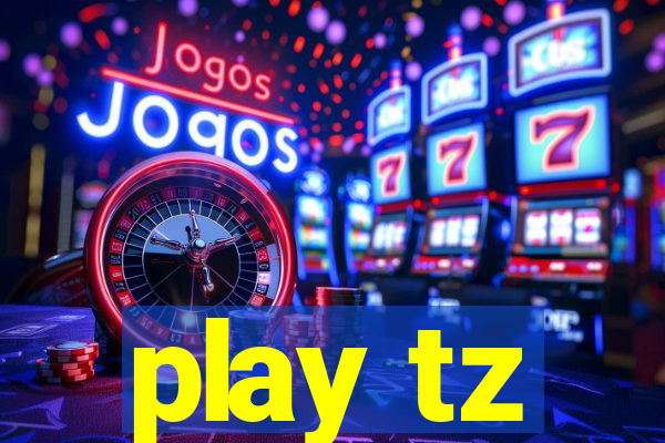 play tz