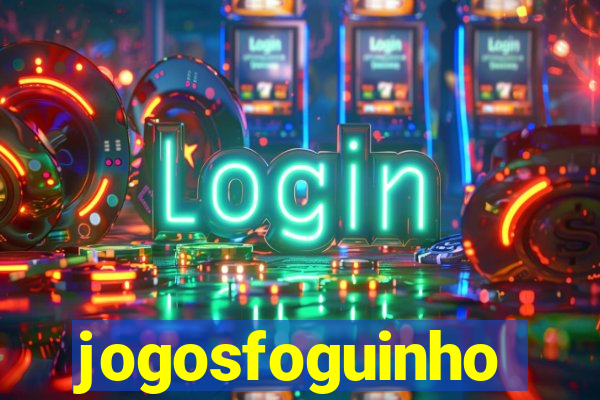 jogosfoguinho