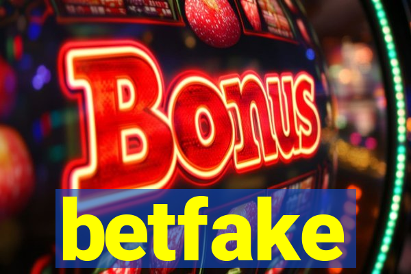 betfake