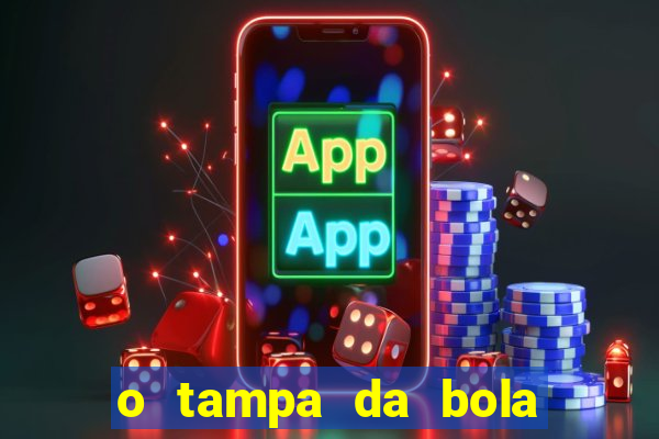 o tampa da bola ao vivo