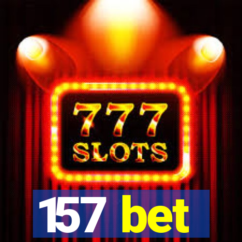 157 bet