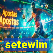 setewim