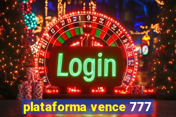 plataforma vence 777