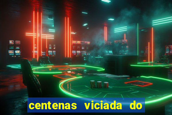 centenas viciada do jogo de bicho 2016