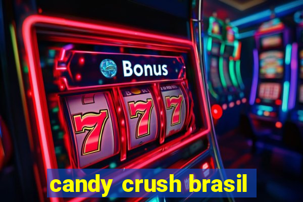 candy crush brasil