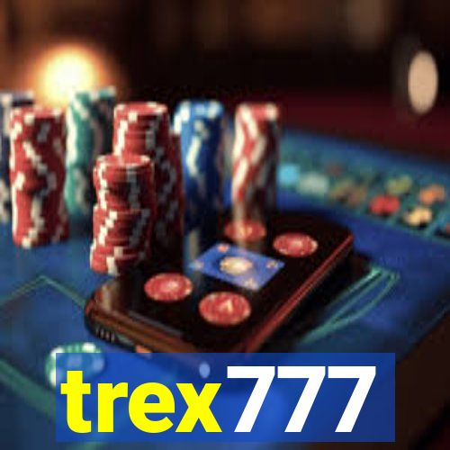 trex777