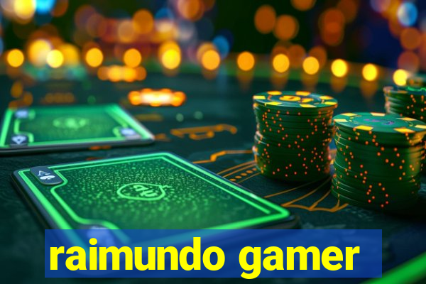 raimundo gamer