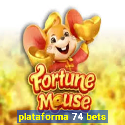 plataforma 74 bets