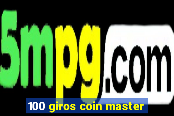 100 giros coin master