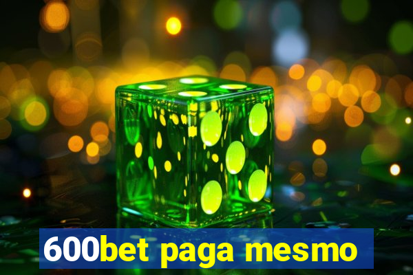 600bet paga mesmo