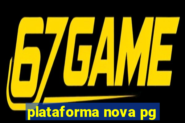 plataforma nova pg