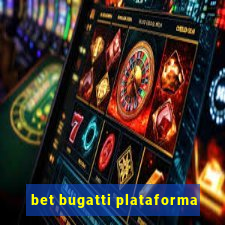 bet bugatti plataforma