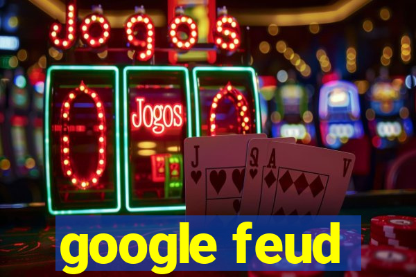 google feud