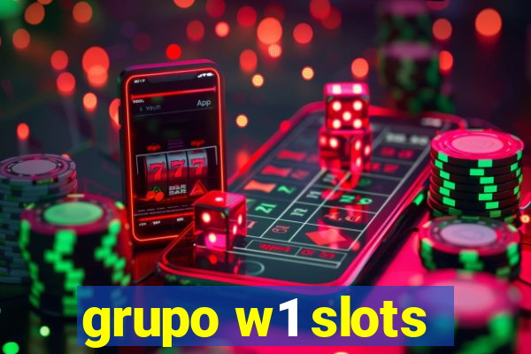 grupo w1 slots