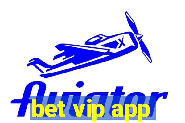 bet vip app