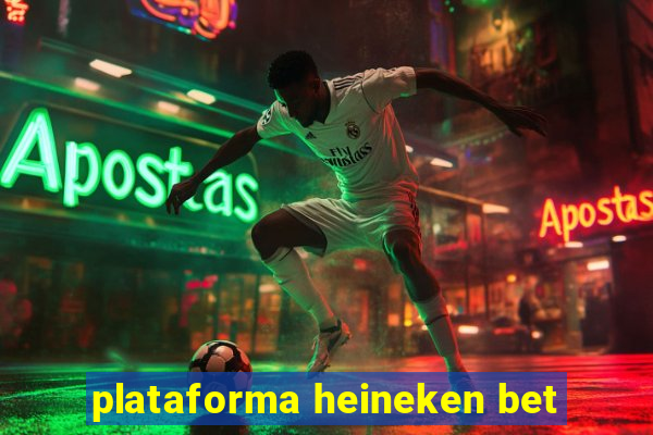 plataforma heineken bet