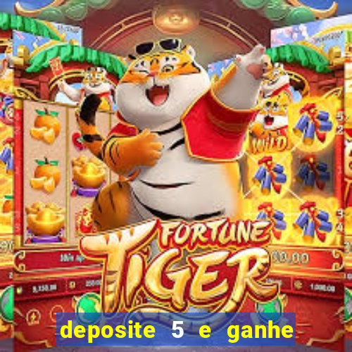 deposite 5 e ganhe 50 reais