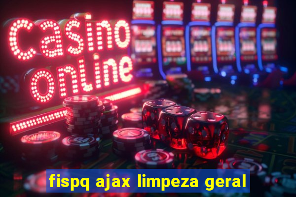 fispq ajax limpeza geral