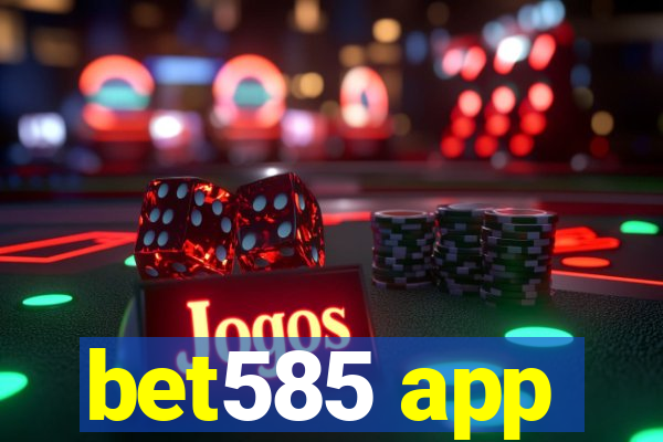 bet585 app