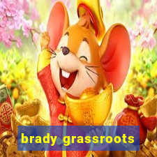 brady grassroots