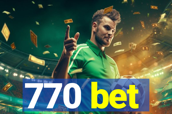 770 bet