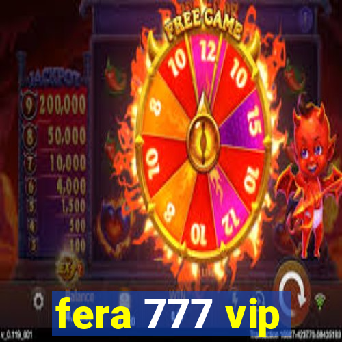 fera 777 vip