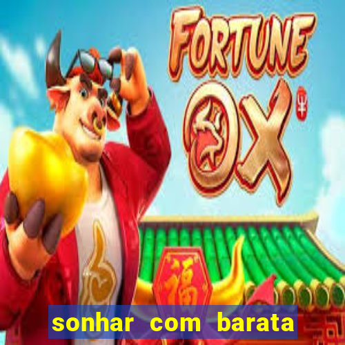 sonhar com barata jogo do bicho