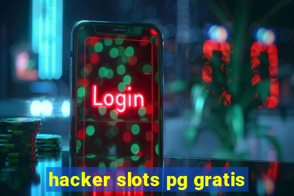 hacker slots pg gratis