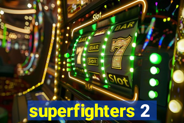 superfighters 2