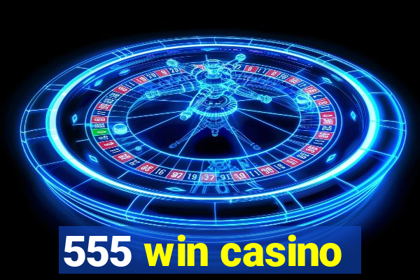 555 win casino