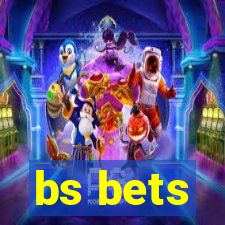 bs bets