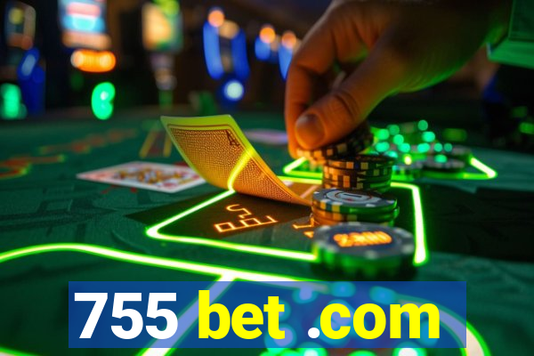 755 bet .com