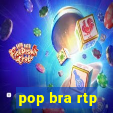 pop bra rtp