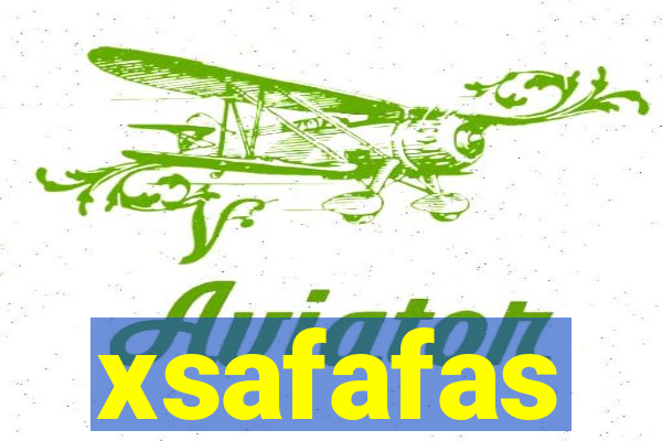 xsafafas