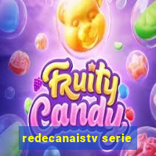 redecanaistv serie