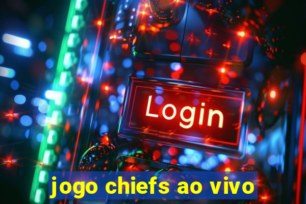 jogo chiefs ao vivo