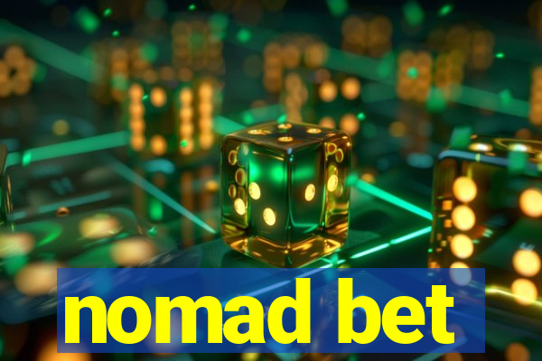 nomad bet