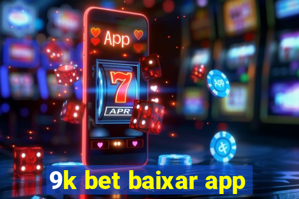 9k bet baixar app