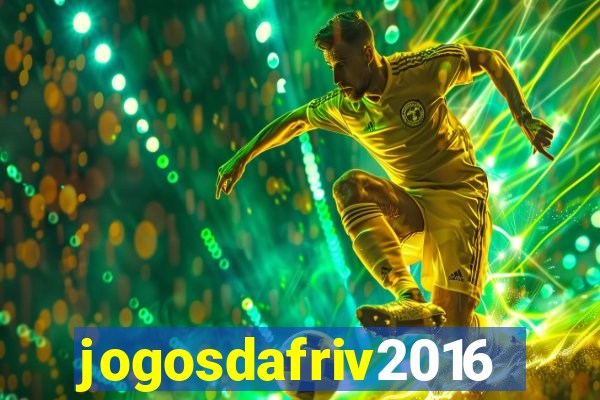 jogosdafriv2016