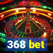 368 bet