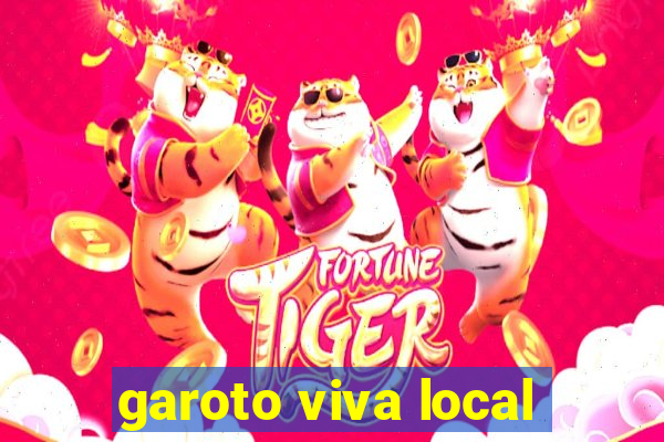 garoto viva local