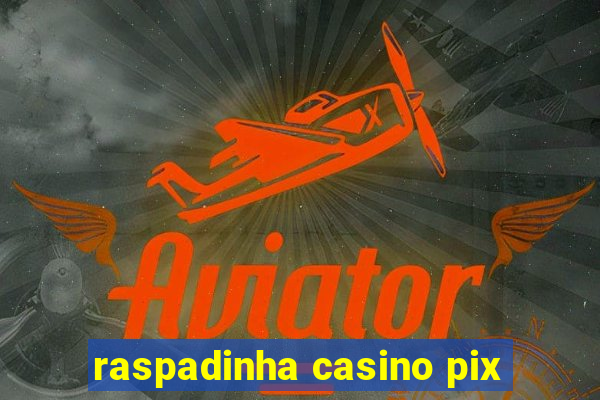 raspadinha casino pix